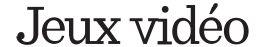 Jeux vidéo3